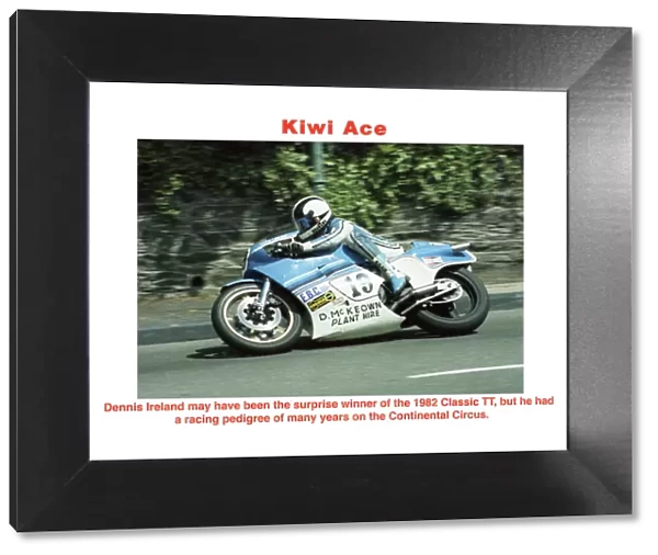 Kiwi Ace. Dennis Ireland may have been the suprise winnner of the 1982 Classic TT