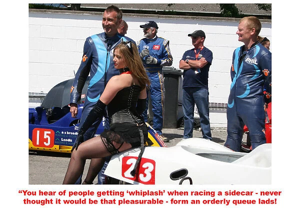 Whiplash. You hear of people getting whiplash when racing a sidecar - never